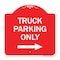 Signmission Reserved Parking Sign Truck Parking W/ Right Arrow, Red & White Alum Sign, 18" x 18", RW-1818-23029 A-DES-RW-1818-23029 - alternate 1
